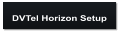 DVTel Horizon Setup